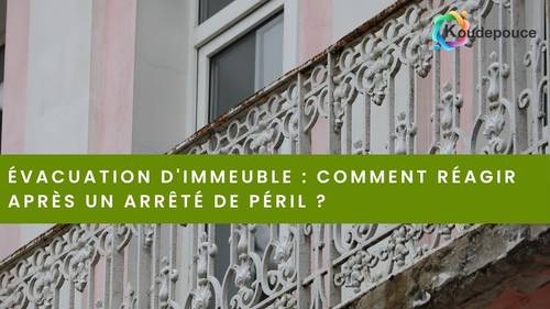 Evacuation d'immeuble : comment réagir après un arrêté de péril ?